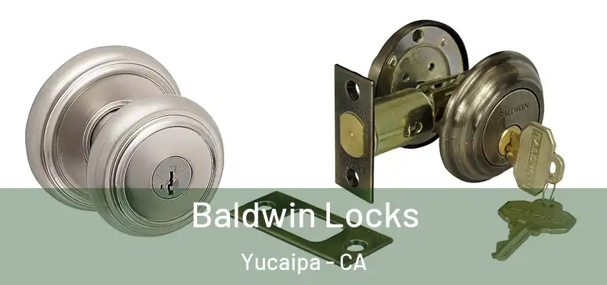  Baldwin Locks Yucaipa - CA