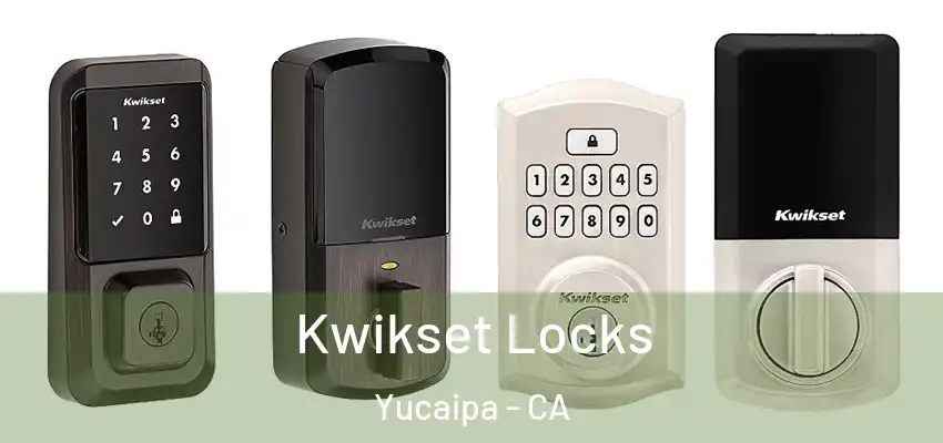 Kwikset Locks Yucaipa - CA