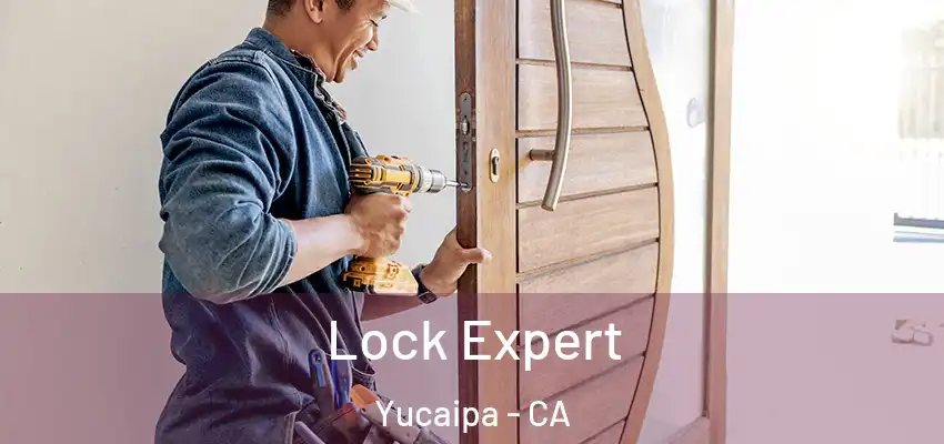  Lock Expert Yucaipa - CA
